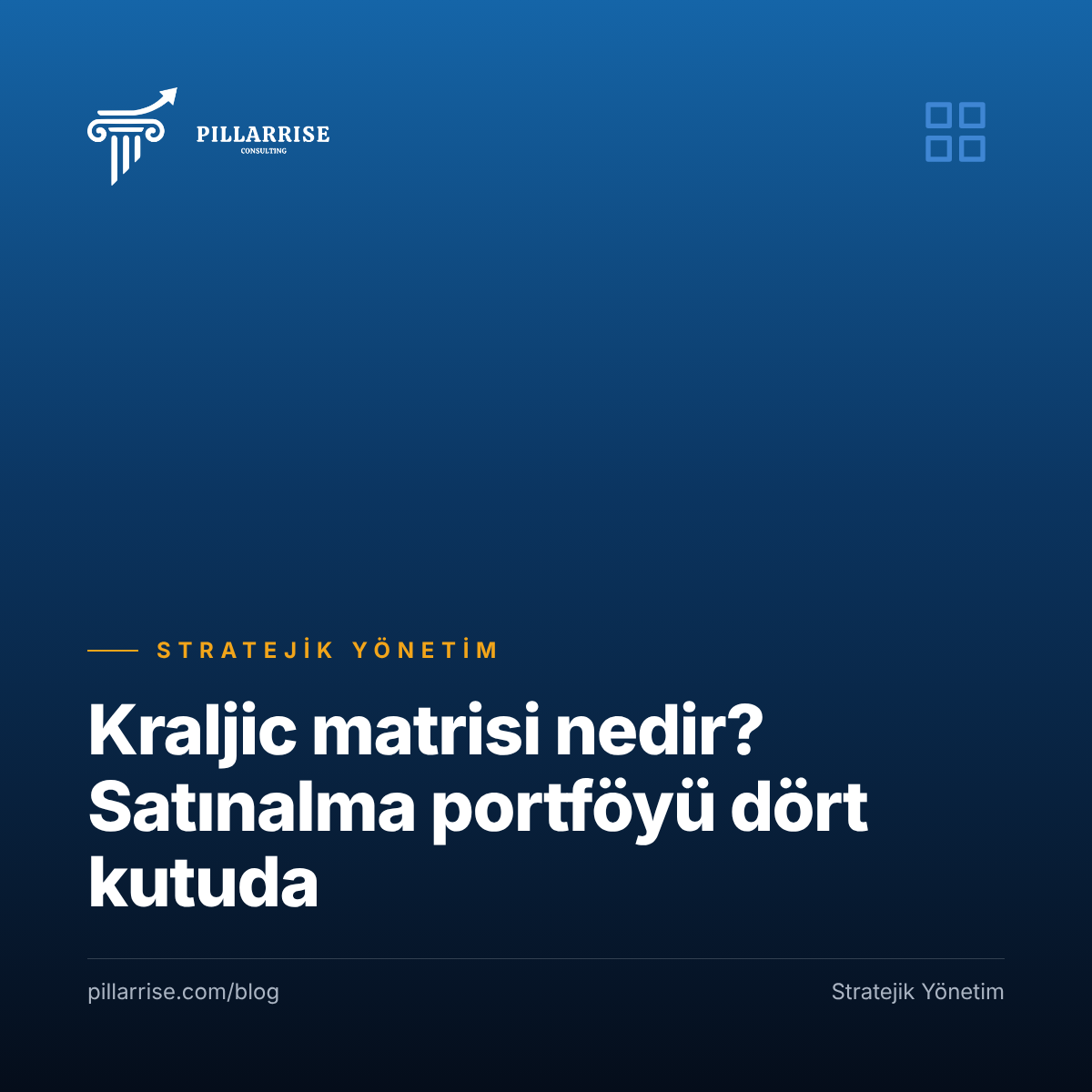 Kraljic matrisi nedir, satınalma portföyü dört kutuda nasıl yönetilir