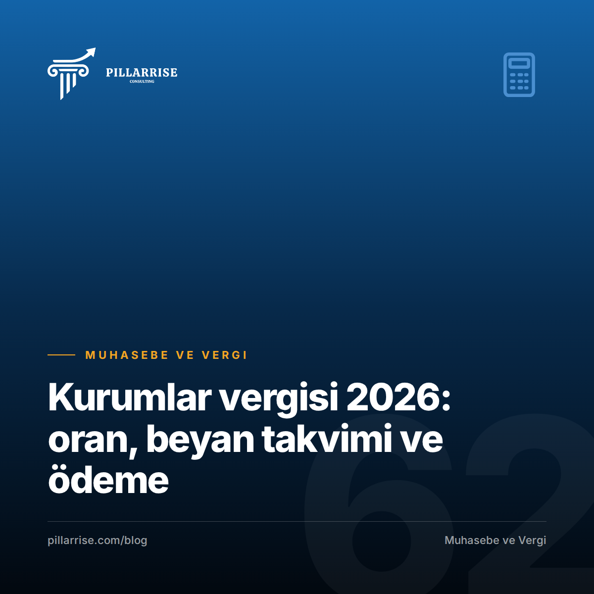Kurumlar vergisi 2026: oran, beyan takvimi ve ödeme