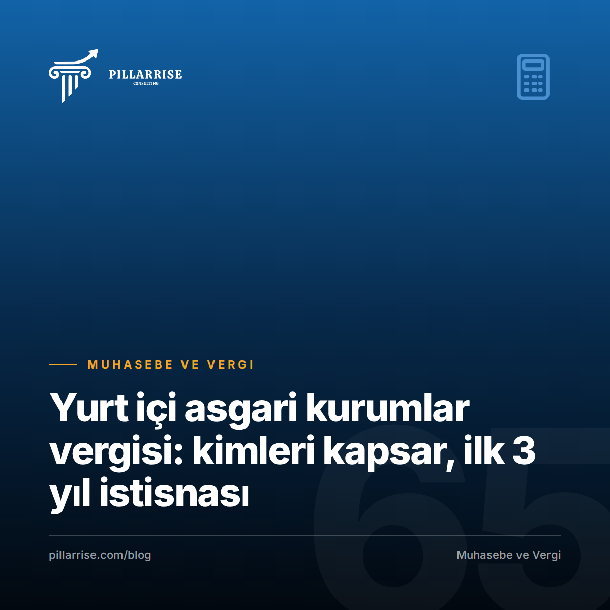 Yurt içi asgari kurumlar vergisi: kimleri kapsar, ilk 3 yıl istisnası